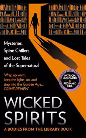 Couverture du produit · Wicked Spirits: Mysteries, Spine Chillers and Lost Tales of the Supernatural (A Bodies from the Library book)