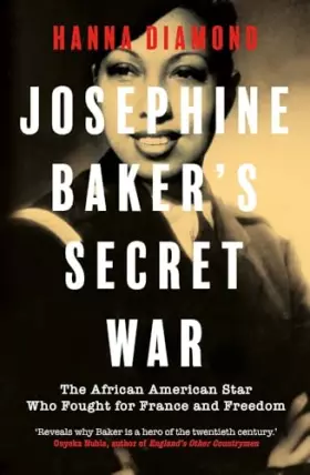 Couverture du produit · Josephine Baker's Secret War: The African American Star Who Fought for France and Freedom