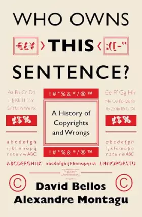 Couverture du produit · Who Owns This Sentence?: A History of Copyrights and Wrongs
