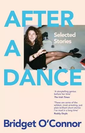 Couverture du produit · After a Dance : Selected Stories Bridget O'Connor