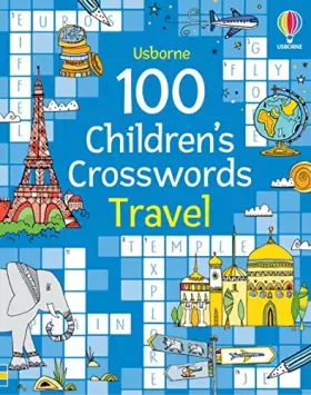 Couverture du produit · 100 Children's Crosswords: Travel