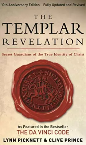Couverture du produit · The Templar Revelation: Secret Guardians Of The True Identity Of Christ
