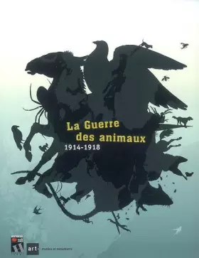 Couverture du produit · LA GUERRE DES ANIMAUX 1914-1918
