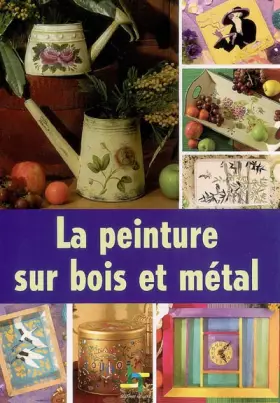 Couverture du produit · La peinture sur bois et métal