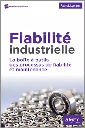 Couverture du produit · Fiabilité industrielle: La boîte à outils des processus de fiabilité et maintenance.