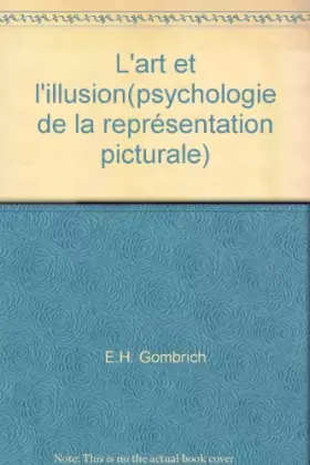 Couverture du produit · L'art et l'illusion psychologie de la représentation picturale: PSYCHOLOGIE DE LA REPRESENTATION PICTURALE