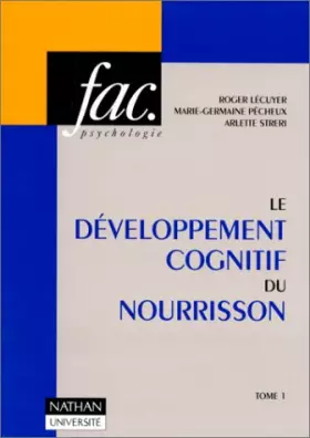Couverture du produit · LE DEVELOPPEMENT COGNITIF DU NOURRISSON. Tome 1