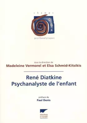 Couverture du produit · René Diatkine psychanalyste de l'enfant