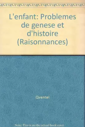 Couverture du produit · L'ENFANT PROBLEMES DE GENESE ET D'HISTOIRE