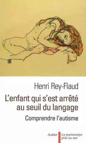 Couverture du produit · L'enfant qui s'est arrêté au seuil du langage : Comprendre l'autisme