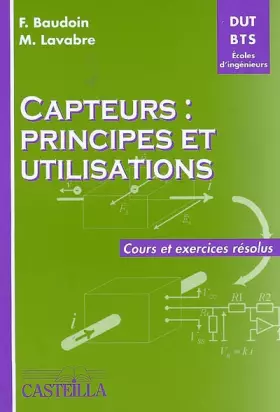 Couverture du produit · Capteurs : principes et utilisations : Cours et exercices résolus DUT-BTS-Ecoles d'ingénieurs