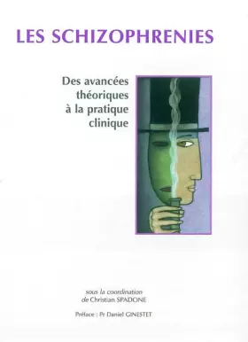 Couverture du produit · Les schizophrénies : Des avancées théoriques à la pratique clinique