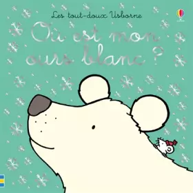 Couverture du produit · Où est mon ours blanc ? - Les tout-doux Usborne