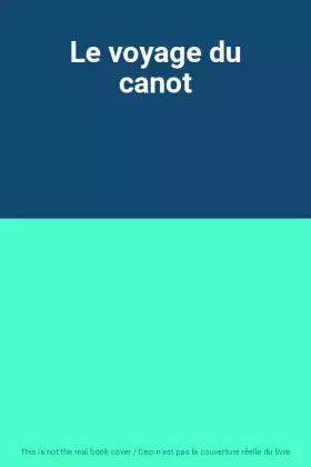 Couverture du produit · Le voyage du canot