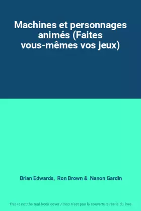 Couverture du produit · Machines et personnages animés (Faites vous-mêmes vos jeux)