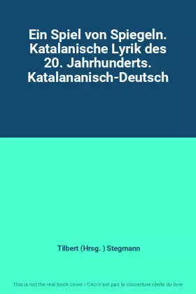 Couverture du produit · Ein Spiel von Spiegeln. Katalanische Lyrik des 20. Jahrhunderts. Katalananisch-Deutsch