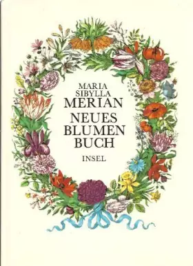 Neues Blumenbuch - Kunstband -  Maria Sibylla Merian