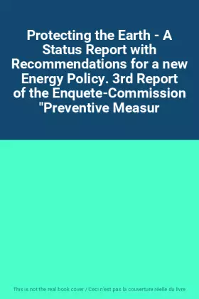 Couverture du produit · Protecting the Earth - A Status Report with Recommendations for a new Energy Policy. 3rd Report of the Enquete-Commission "Prev