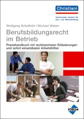 Couverture du produit · Berufsbildungsrecht im Betrieb: Praxishandbuch mit rechtssicheren Erläuterungen und sofort einsetzbaren Arbeitshilfen