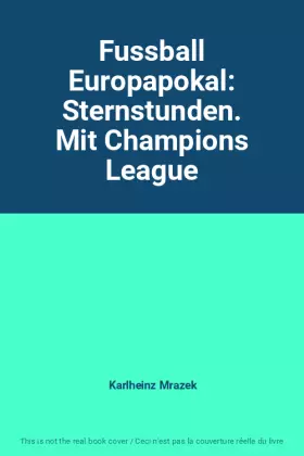 Couverture du produit · Fussball Europapokal: Sternstunden. Mit Champions League