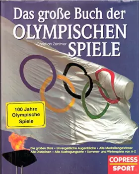 Couverture du produit · Das grosse Buch der Olympischen Spiele: Die grossen Stars, unvergessliche Augenblicke, alle Medaillengewinner, alle Disziplinen