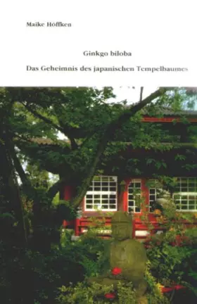 Couverture du produit · Ginkgo biloba - Das Geheimnis des japanischen Tempelbaums