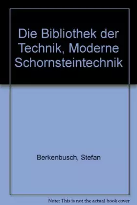 Couverture du produit · Die Bibliothek der Technik, Moderne Schornsteintechnik: Energieeinsparung und sichere Abgasführung