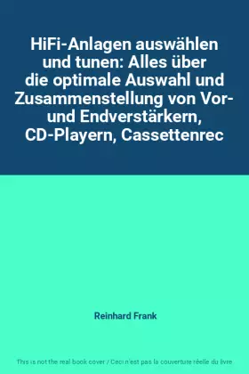 Couverture du produit · HiFi-Anlagen auswählen und tunen: Alles über die optimale Auswahl und Zusammenstellung von Vor- und Endverstärkern, CD-Playern,