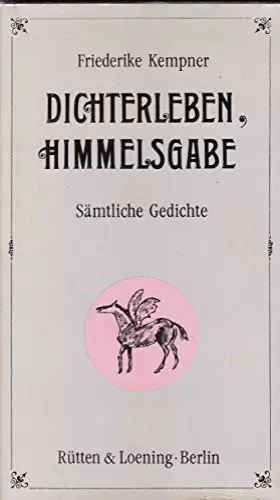Couverture du produit · Dichterleben, Himmelsgabe. Sämtliche Gedichte