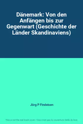 Couverture du produit · Dänemark: Von den Anfängen bis zur Gegenwart (Geschichte der Länder Skandinaviens)