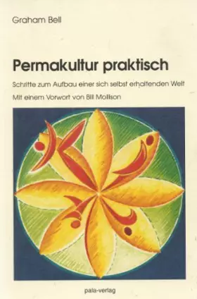 Couverture du produit · Permakultur praktisch. Schritte zum Aufbau einer sich selbst erhaltenden Welt