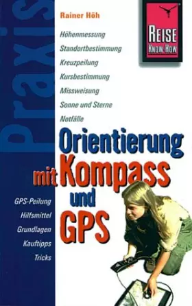 Couverture du produit · Orientierung mit Kompass und GPS: Praxis - die neuen handlichen Ratgeber