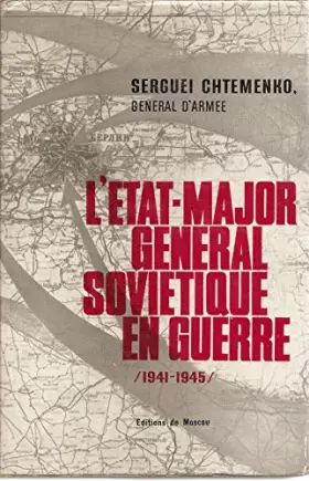 Couverture du produit · L'état-major général soviétique en guerre. 1941-1945.