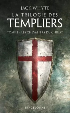 Couverture du produit · La Trilogie des Templiers, T1 : Les Chevaliers du Christ