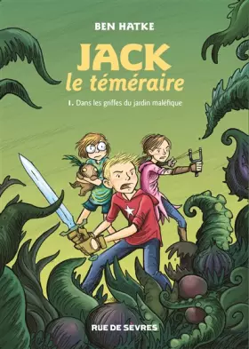 Couverture du produit · Jack le téméraire, Tome 1 : Dans les griffes du jardin maléfique