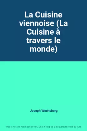 Couverture du produit · La Cuisine viennoise (La Cuisine à travers le monde)