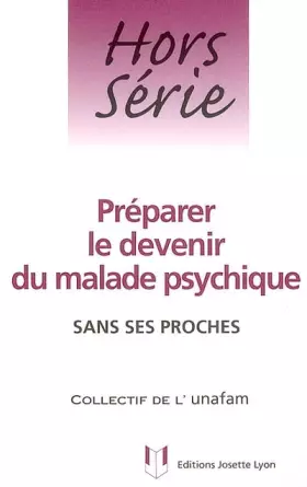 Couverture du produit · Préparer le devenir du malade psychique sans ses proches