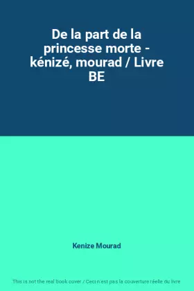 Couverture du produit · De la part de la princesse morte - kénizé, mourad / Livre BE