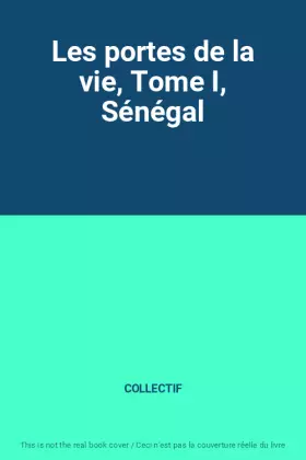Couverture du produit · Les portes de la vie, Tome I, Sénégal