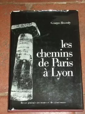 Couverture du produit · Les chemins de Paris à Lyon.