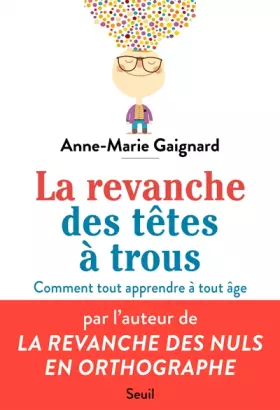 Couverture du produit · La Revanche des têtes à trous: Bien apprendre et tout retenir à tout âge