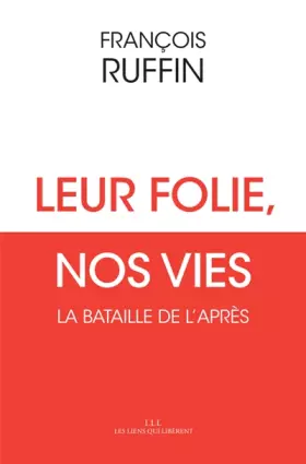Couverture du produit · Leur folie, nos vies: La bataille de l'après
