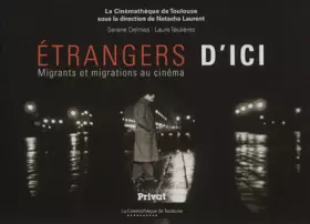 Couverture du produit · Etrangers d'ici : Migrants et migrations au cinéma