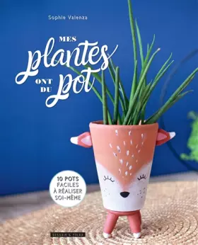 Couverture du produit · MES PLANTES ONT DU POT: 10 tutos tendance et déco