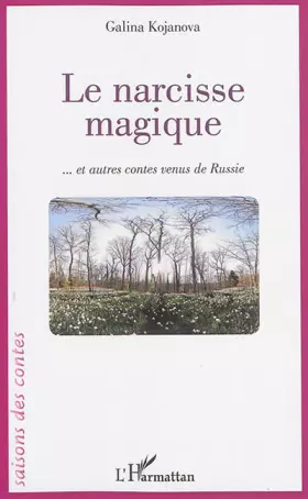 Couverture du produit · Le narcisse magique: ... et autres contes venus de Russie