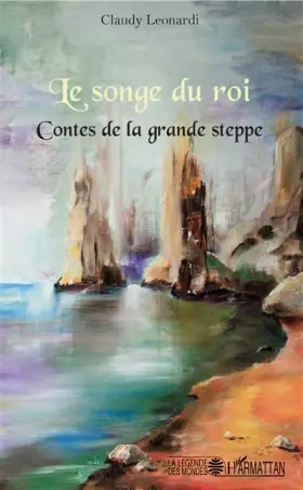 Couverture du produit · Le Songe du roi: Contes de la grande steppe