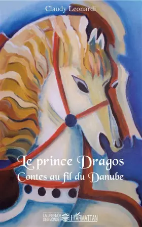 Couverture du produit · Le Prince Dragos: Contes au fil du Danube