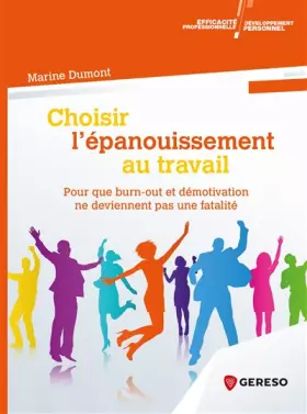Couverture du produit · Choisir l'épanouissement au travail: Pour que burn-out et démotivation ne deviennent pas une fatalité