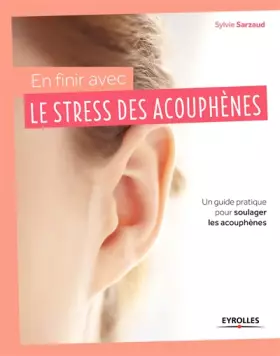 Couverture du produit · En finir avec le stress des acouphènes: Un guide pratique pour soulager les acouphènes.