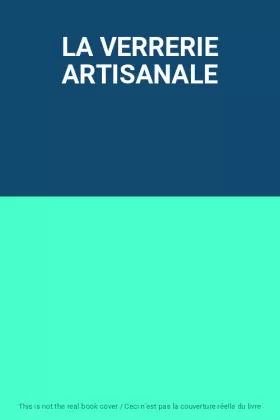 Couverture du produit · LA VERRERIE ARTISANALE